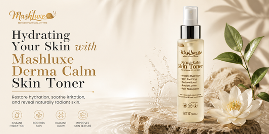 Hydrating Your Skin with Mashluxe Derma Calm Skin Toner