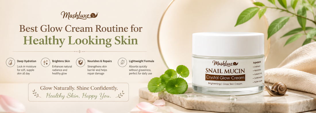 Best Glow Cream Routine for Healthy-Looking Skin